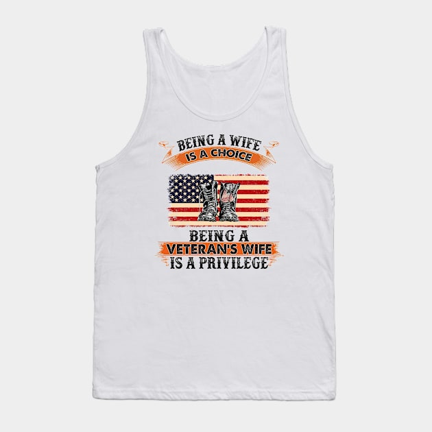 Being A Wife Is A Choice Being A Veteran's Wife Is A Privilege Tank Top by Benko Clarence